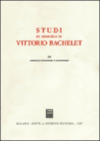 Studi in memoria di Vittorio Bachelet. Vol. 3: Amministrazione e economia