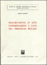 Trasmissione di atti, informazioni e dati nel processo penale