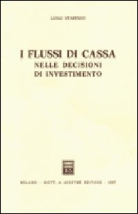 I flussi di cassa nelle decisioni di investimento