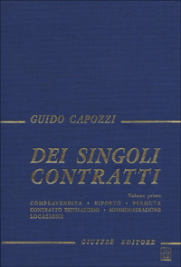 Dei singoli contratti. Vol. 1: Compravendita, riporto, permuta, contratto estimatorio, somministrazione, locazione