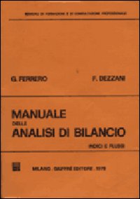 Manuale delle analisi di bilancio. Indici e flussi