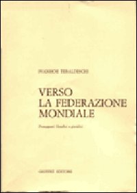 Verso la federazione mondiale. Presupposti filosofici e giuridici