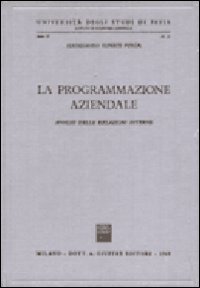 La programmazione aziendale. Analisi delle relazioni interne