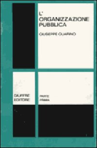 L'organizzazione pubblica. Vol. 1
