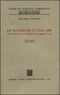 La Tradizione del «Civil law» nell'analisi di un giurista di «Common law»