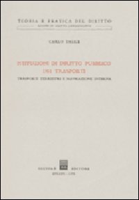 Istituzioni di diritto pubblico dei trasporti. Trasporti terrestri e navigazione interna