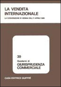 La vendita internazionale. La convenzione di Vienna dell'11 aprile 1980. Atti