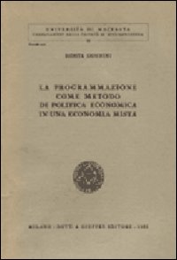 La programmazione come metodo di politica economica in una economia mista