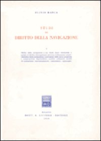 Studi di diritto della navigazione. Vol. 1