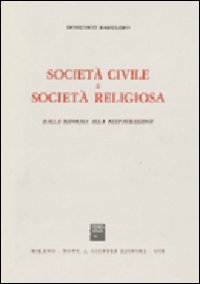Società civile e società religiosa. Vol. 1: Dalla riforma alla restaurazione