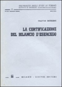 La certificazione del bilancio di esercizio. Contenuto, obiettivi e tecniche di revisione