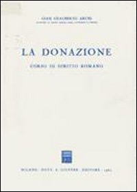 La donazione. Corso di diritto romano