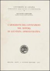 L'abolizione del contenzioso nel sistema di giustizia amministrativa