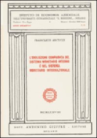 L'evoluzione comparata del sistema monetario interno e del sistema monetario internazionale
