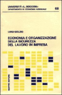 Economia e organizzazione della sicurezza del lavoro in impresa