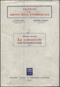 La comunione. La comunione in generale, la comunione edilizia, le altre comunioni speciali. Vol. 1