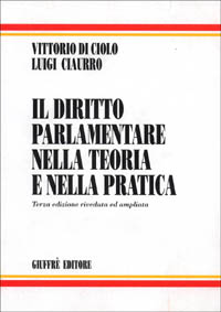 Il diritto parlamentare nella teoria e nella pratica