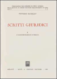 Scritti giuridici. Vol. 1: L'amministrazione pubblica
