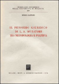 Il pensiero giuridico di L. A. Muratori tra metodologia e politica