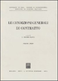 Le condizioni generali di contratto. Vol. 1