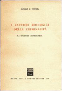 I fattori biologici della criminalità