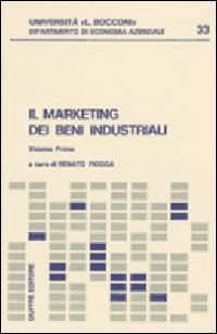 Il marketing dei beni industriali. Vol. 1