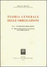 Teoria generale delle obbligazioni. Vol. 3/2: Vicende dell'Obbligazione-Difesa preventiva e successiva dell'Obbligazione