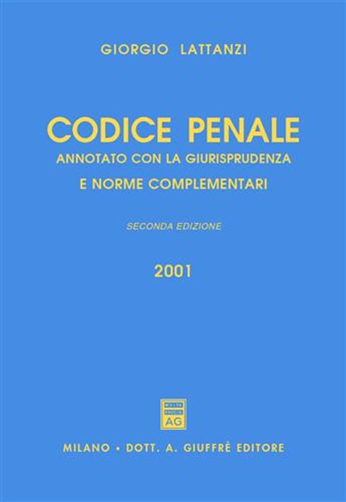Codice penale. Annotato con la giurisprudenza e norme complementari