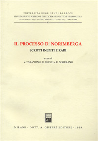 Il processo di Norimberga. Scritti inediti e rari