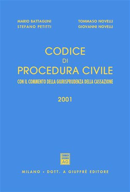 Codice di procedura civile. Con il commento della giurisprudenza della Cassazione. Aggiornamento legislativo al 1º ottobre 2000