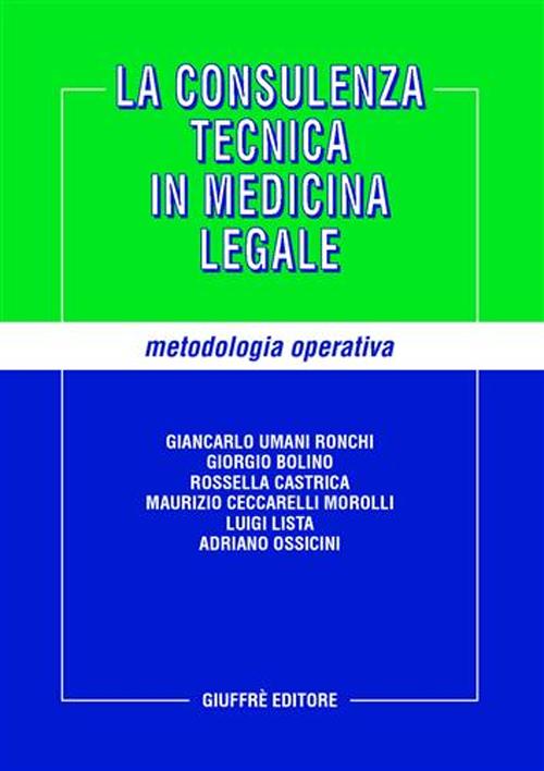 La consulenza tecnica in medicina legale. Metodologia operativa