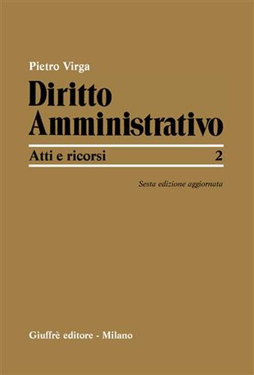 Diritto amministrativo. Vol. 2: Atti e ricorsi