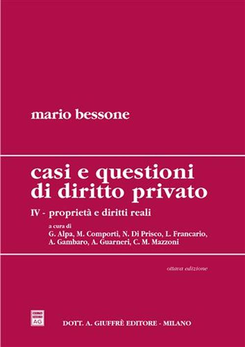 Casi e questioni di diritto privato. Vol. 4: Proprietà e diritti reali