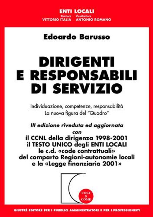 Dirigenti e responsabili di servizio. Individuazione, competenze, responsabilità. La nuova figura del «Quadro»