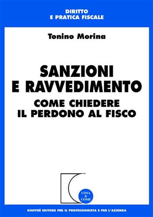 Sanzioni e ravvedimento. Come chiedere il perdono al fisco
