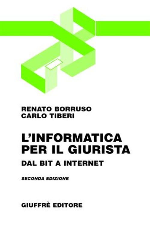 L'informatica per il giurista. Dal bit a Internet