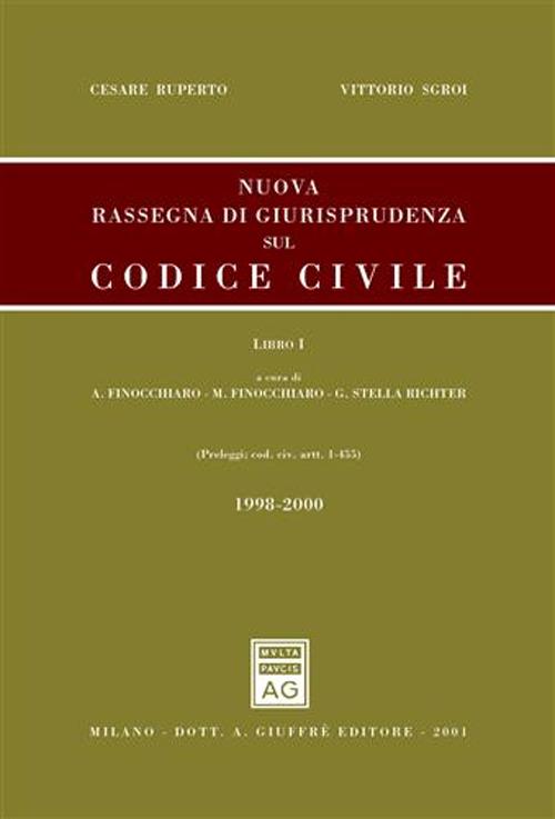 Nuova rassegna di giurisprudenza sul Codice civile. Vol. 1: Aggiornamento 1998-2000 (preleggi, Codice civile artt. 1-455)