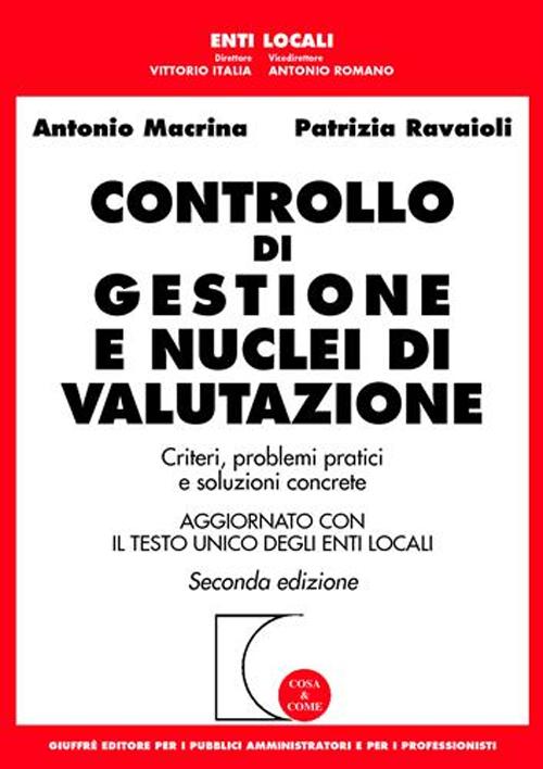 Controllo di gestione e nuclei di valutazione. Criteri, problemi pratici e soluzioni concrete. Aggiornato con il Testo Unico degli enti locali