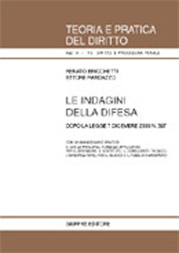 Le indagini della difesa. Dopo la Legge 7 dicembre 2000 n. 397. Con un mansionario pratico e con le principali formule applicative per il difensore...