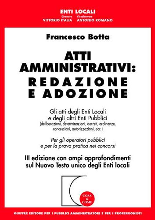 Atti amministrativi: redazione e adozione. Gli atti degli enti locali e degli altri enti pubblici
