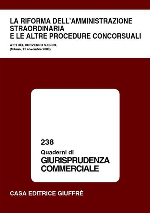 Riforma dell'amministrazione straordinaria e le altre procedure concorsuali. Atti del Convegno SISCO (Milano, 11 novembre 2000)
