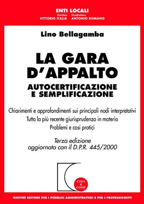 La gara d'appalto. Autocertificazione e semplificazione. Aggiornata con il DPR 445/2000