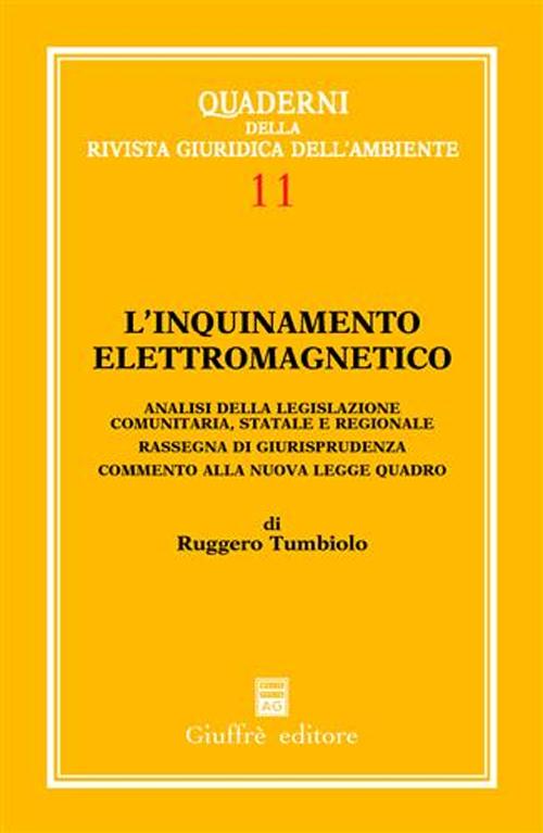 L'inquinamento elettromagnetico. Analisi della legislazione comunitaria, statale e regionale. Rassegna di giurisprudenza. Commento alla nuova legge quadro
