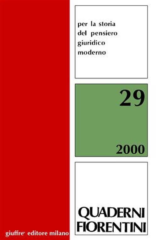 Quaderni fiorentini per la storia del pensiero giuridico moderno. Anno 2000. Vol. 29