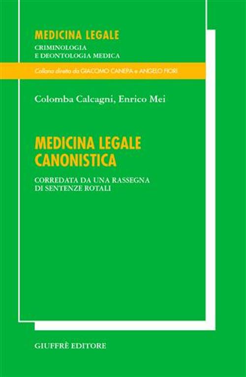 Medicina legale canonistica. Corredata da una rassegna di sentenze rotali