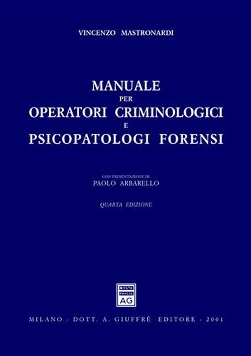 Manuale per operatori criminologici e psicopatologi forensi