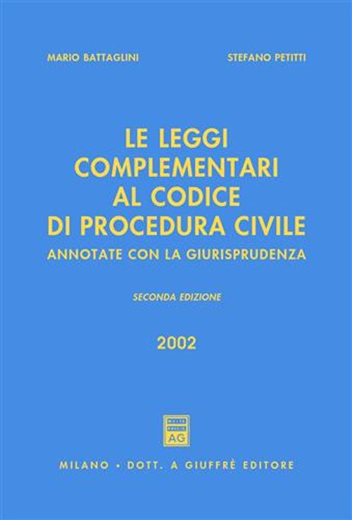 Le leggi complementari al Codice di procedura civile. Annotate con la giurisprudenza