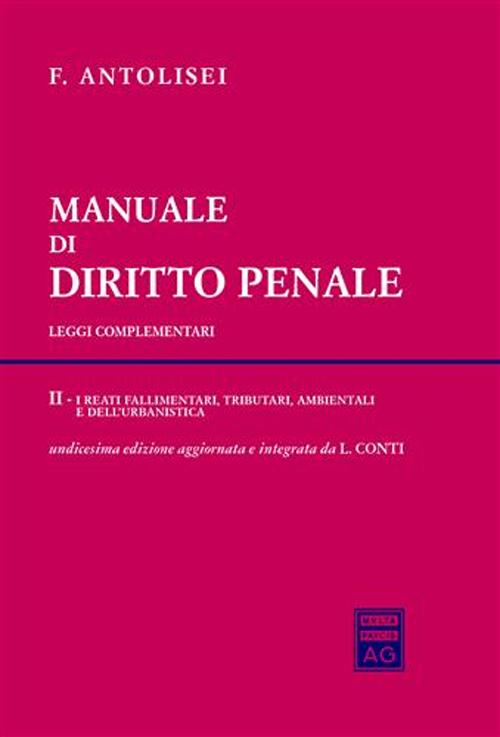 Manuale di diritto penale. Leggi complementari. Vol. 2: I reati fallimentari, tributari, ambientali e dell'urbanistica