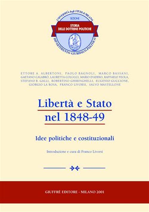 Libertà e Stato nel 1848-49. Idee politiche e costituzionali