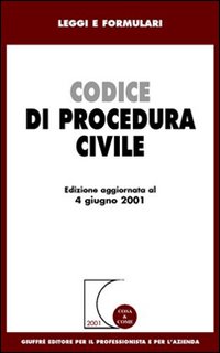 Codice di procedura civile. Aggiornato al 4 giugno 2001
